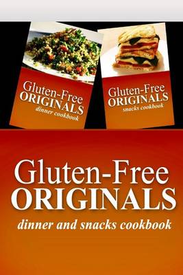 Book cover for Gluten-Free Originals - Dinner and Snacks Cookbook