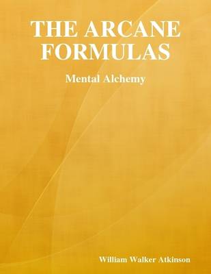 Book cover for The Arcane Formulas: Mental Alchemy