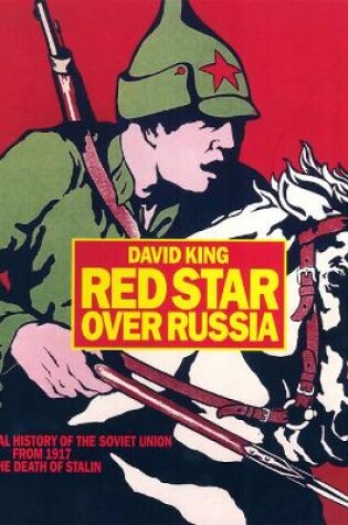 Cover of Red Star over Russia: A Visual History of the Soviet Union from 1917 to the Death of Stalin