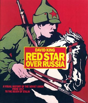 Book cover for Red Star over Russia: A Visual History of the Soviet Union from 1917 to the Death of Stalin