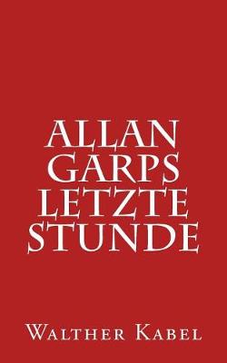 Book cover for Allan Garps Letzte Stunde