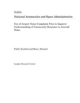 Book cover for Use of Airport Noise Complaint Files to Improve Understanding of Community Response to Aircraft Noise