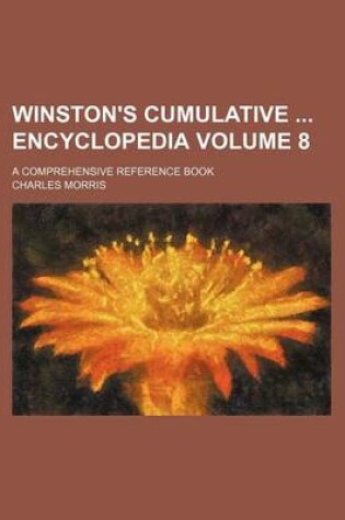 Cover of Winston's Cumulative Encyclopedia Volume 8; A Comprehensive Reference Book