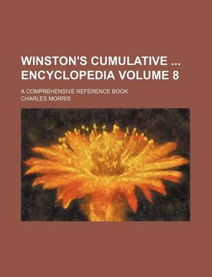 Book cover for Winston's Cumulative Encyclopedia Volume 8; A Comprehensive Reference Book
