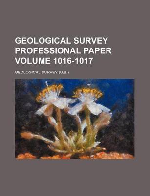 Book cover for Geological Survey Professional Paper Volume 1016-1017