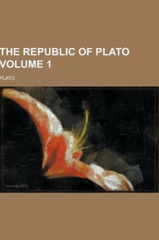 Cover of The Republic of Plato Volume 1