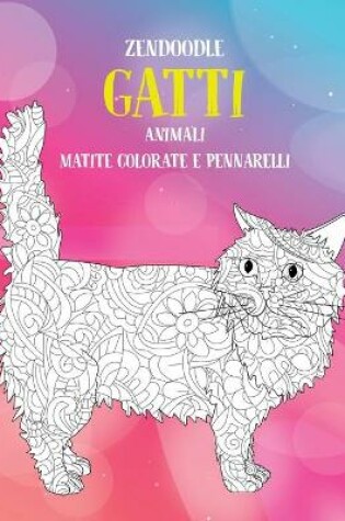 Cover of Zendoodle - Matite colorate e pennarelli - Animali - Gatti