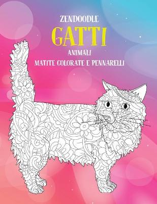 Book cover for Zendoodle - Matite colorate e pennarelli - Animali - Gatti