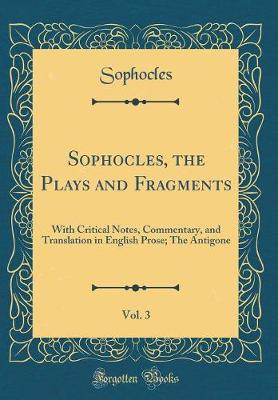 Book cover for Sophocles, the Plays and Fragments, Vol. 3