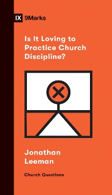 Book cover for Is It Loving to Practice Church Discipline?