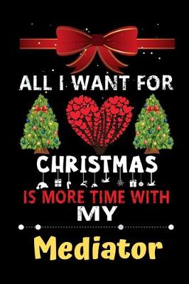 Book cover for All I want for Christmas is more time with my Mediator