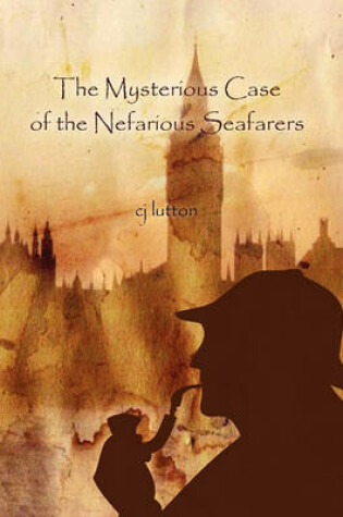 Cover of The Mysterious Case of the Nefarious Seafarers