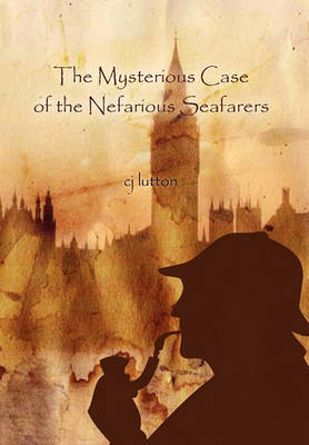 Book cover for The Mysterious Case of the Nefarious Seafarers