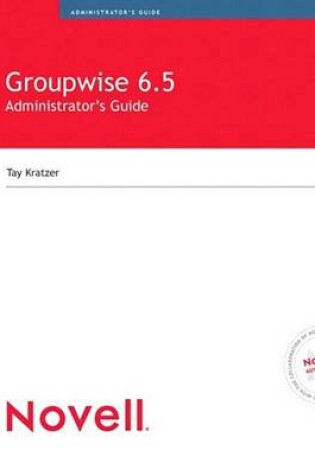 Cover of Novell Groupwise 6.5 Administrator's Guide