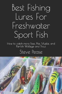 Book cover for Best Fishing Lures For Freshwater Sport Fish