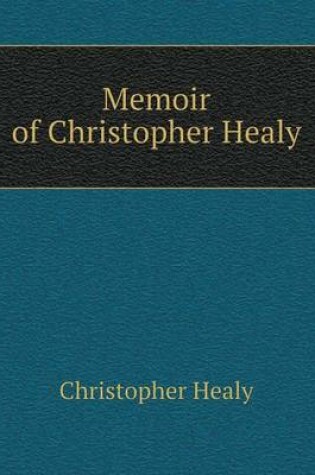 Cover of Memoir of Christopher Healy