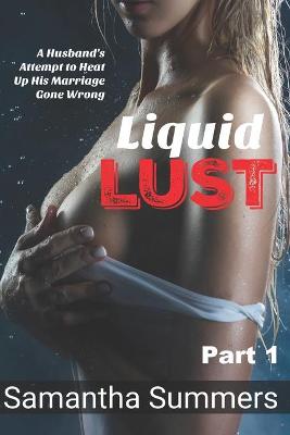 Cover of Liquid Lust - Part 1