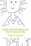 Book cover for Dean and the Dinosaur Hunt Asia's Dolly