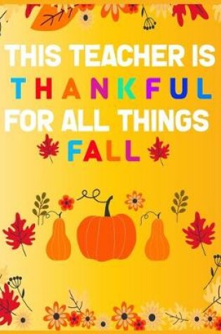 Cover of This teacher Is thankful for all things fall