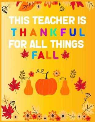 Book cover for This teacher Is thankful for all things fall