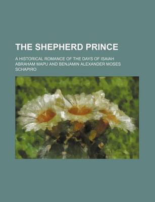 Book cover for The Shepherd Prince; A Historical Romance of the Days of Isaiah