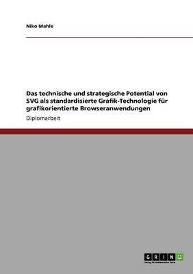 Book cover for Das technische und strategische Potential von SVG als standardisierte Grafik-Technologie fur grafikorientierte Browseranwendungen