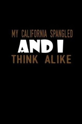 Cover of My California spangled and I think alike