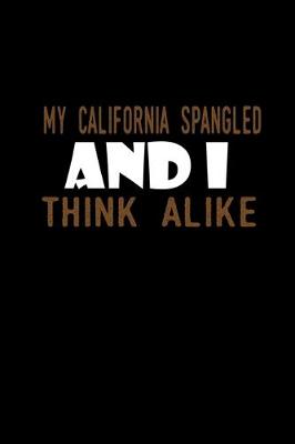 Book cover for My California spangled and I think alike