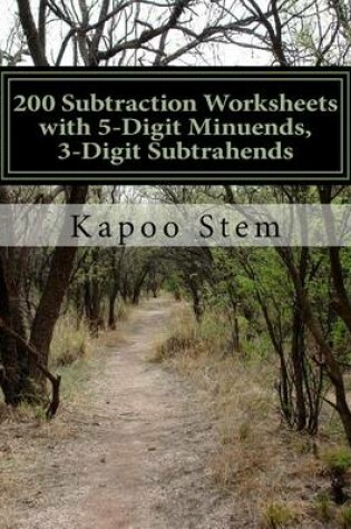 Cover of 200 Subtraction Worksheets with 5-Digit Minuends, 3-Digit Subtrahends