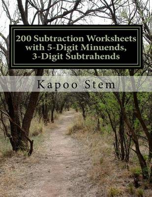 Book cover for 200 Subtraction Worksheets with 5-Digit Minuends, 3-Digit Subtrahends