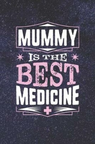 Cover of Mummy Is The Best Medicine