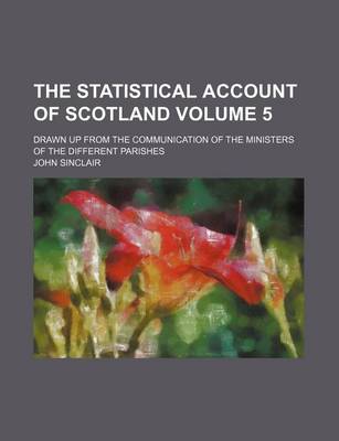 Book cover for The Statistical Account of Scotland Volume 5; Drawn Up from the Communication of the Ministers of the Different Parishes