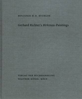 Book cover for Benjamin H. D. Buchloh. Gerhard Richters Birkenau-Paintings