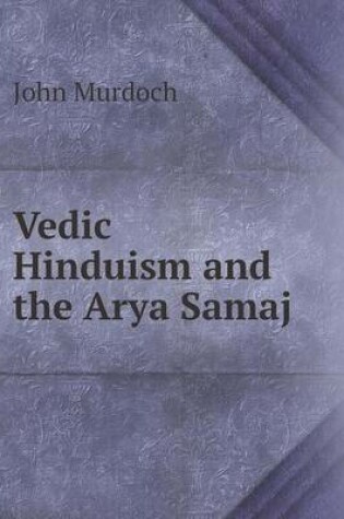 Cover of Vedic Hinduism and the Arya Samaj