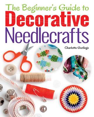 Book cover for The Beginner's Guide to Decorative Needlecrafts