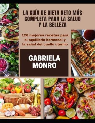 Book cover for La Guía de Dieta Keto Más Completa Para La Salud Y La Belleza