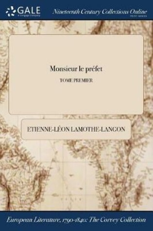 Cover of Monsieur Le Prefet; Tome Premier