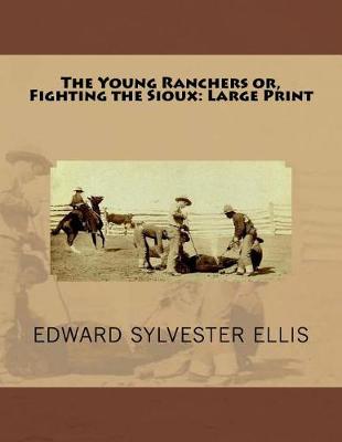 Book cover for The Young Ranchers or, Fighting the Sioux