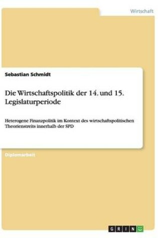 Cover of Die Wirtschaftspolitik der 14. und 15. Legislaturperiode