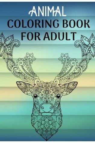 Cover of Animal Coloring Book for Adult