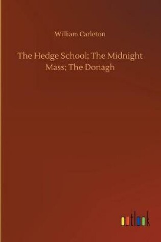 Cover of The Hedge School; The Midnight Mass; The Donagh