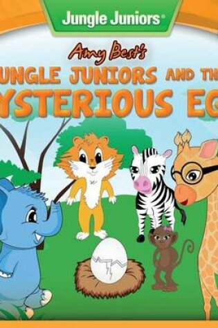 Cover of Jungle Juniors and the Mysterious Egg