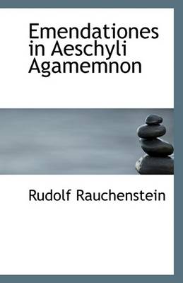 Book cover for Emendationes in Aeschyli Agamemnon