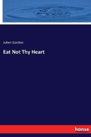 Cover of Eat Not Thy Heart