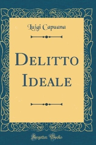 Cover of Delitto Ideale (Classic Reprint)