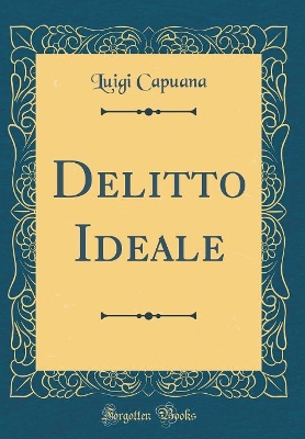 Book cover for Delitto Ideale (Classic Reprint)