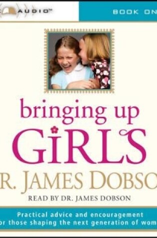 Cover of Bringing Up Girls (Abridged)