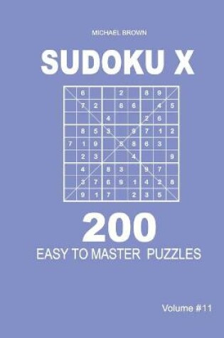 Cover of Sudoku X - 200 Easy to Master Puzzles 9x9 (Volume 11)