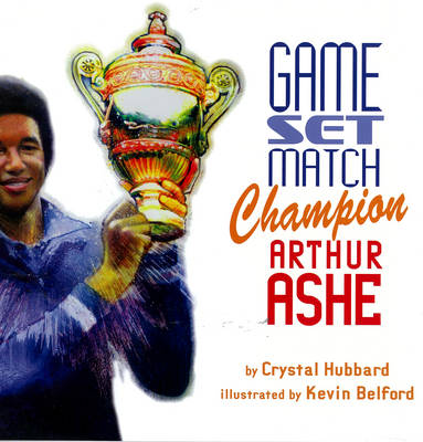 Book cover for Game, Set, Match, Champion Arthur Ashe