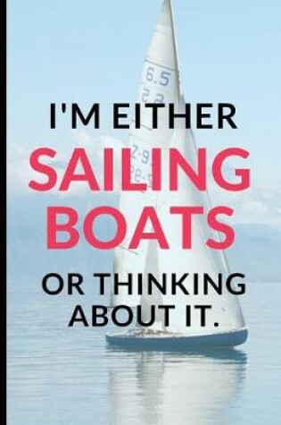 Cover of I'M Either Sailing Boats Or Thinking About It
